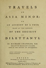 Cover of: Travels in Asia Minor, or, An account of a tour made at the expense of the Society of Dilettanti by Richard Chandler