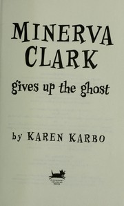 Cover of: Minerva Clark gives up the ghost: a Minerva Clark mystery