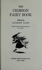 Cover of: The Crimson fairy book by edited by Andrew Lang ; with numerous illustrations by H.J. Ford.