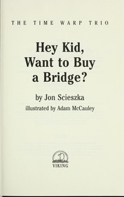 Cover of: Hey kid, want to buy a bridge