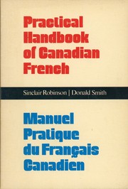 Cover of: Practical handbook of Canadian French.: Manuel pratique du Français Canadien