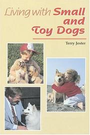 Cover of: Living with small and toy dogs | Terry Jester