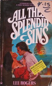 All These Splendid Sins by Lee Rogers