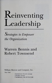 Reinventing leadership by Warren G. Bennis