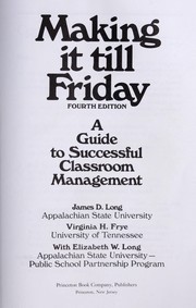 Cover of: Making it till Friday: a guide to successful classroom management