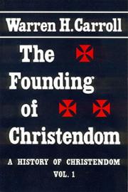 Cover of: The Founding Of Christendom: History Of Christendom Vol 1 (History of Christendom)