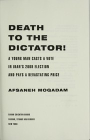 Cover of: Death to the dictator! by Afsaneh Moqadam