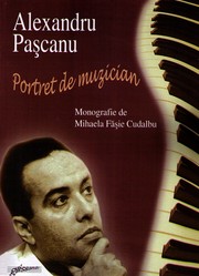 Alexandru Pașcanu. Portret de muzician