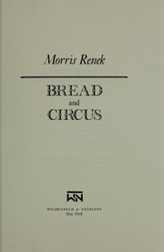 Bread and circus by Morris Renek