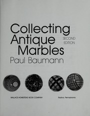 Cover of: Collecting antique marbles by Baumann, Paul
