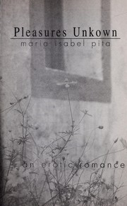 Cover of: Pleasures unkown by Maria Isabel Pita