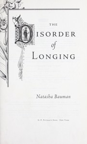 Cover of: The Disorder of Longing by Natasha Bauman