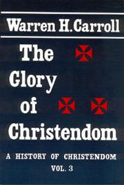 Cover of: The Glory Of Christendom: History Of Christendom Vol 3 (History of Christendom Series ; Vol. III)