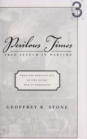 Cover of: Perilous times: free speech in wartime from the Sedition Act of 1798 to the war on terrorism