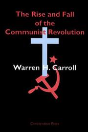 The Rise and Fall of the Communist Revolution by Warren H. Carroll