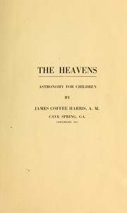 Cover of: The heavens; astronomy for children