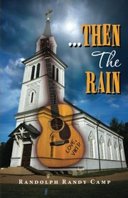 ...Then The Rain by Randolph Randy Camp