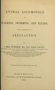 Cover of: Animal locomotion or walking, swimming, and flying: with a dissertation on aëronautics