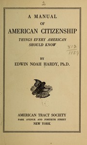 Cover of: A manual of American citizenship: things every American should know