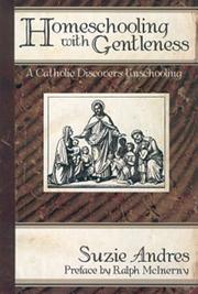 Cover of: Homeschooling With Gentleness: Catholic Discovers Unschooling