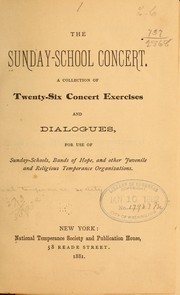 Cover of: The Sunday-school concert: A collection of twenty-six concert exercises and dialogues ...