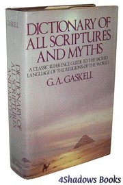 Dictionary of all scriptures and myths by G. A. Gaskell