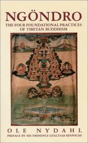 Cover of: Ngöndro: the four foundational practices of Tibetan Buddhism