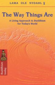 Cover of: The way things are: a living approach to Buddhism for today's world