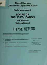 Performance audit report, Board of Public Education, Fire Services Training School by Montana. Legislature. Office of the Legislative Auditor