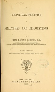 Cover of: A practical treatise on fractures and dislocations. by Frank Hastings Hamilton, Frank Hastings Hamilton