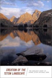 Cover of: Creation of the Teton Landscape