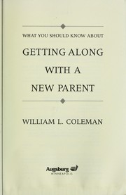 Cover of: What you should know about getting along with a new parent by William L. Coleman