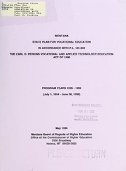 Cover of: Montana State Plan for vocational education in accordance with P.L. 101-392, The Carl D. Perkins Vocational and Applied Technology Education Act of 1990: program years 1995-1996 (July 1, 1994-June 30, 1996)