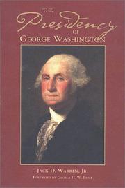 The presidency of George Washington by Jack D. Warren