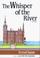 Cover of: The whisper of the river