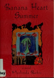 Cover of: Banana heart summer: a novel