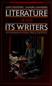 Cover of: Literature and Its Writers: An Introduction to Fiction, Poetry, and Drama