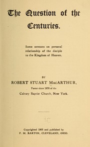 Cover of: The question of the centuries.: Some sermons on personal relationship of the disciple of the kingdom of heaven.