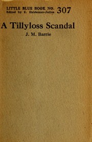 Cover of: A Tillyloss scandal by J. M. Barrie