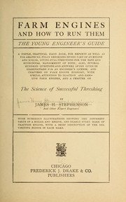 Cover of: Farm engines and how to run them: the young engineer's guide ... with special attention to traction and gasoline farm engines, and a chapter on the science of successful threshing