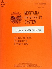 Montana University System: role and scope by Montana University System. Office of the Executive Secretary.