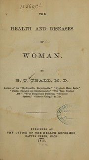 Cover of: The health and diseases of woman by R. T. Trall