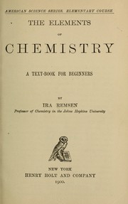 Cover of: The elements of chemistry by Ira Remsen