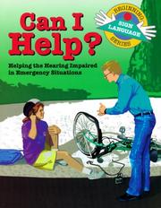 Cover of: Can I Help?: Helping the Hearing Impaired in Emergency Situations (Beginning Sign Language) (Signed English)