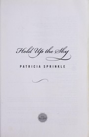 Cover of: Hold up the sky by Patricia Houck Sprinkle
