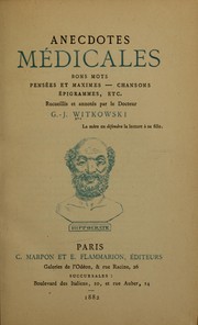 Cover of: Anecdotes médicales; bons mots, pensées et maximes, chansons, épigrammes, etc by Gustave Joseph Witkowski