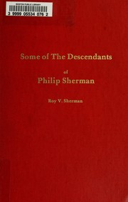 Cover of: Some of the descendants of Philip Sherman, the first secretary of Rhode Island | Roy Vivian Sherman