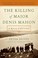 Cover of: The Killing of Major Denis Mahon