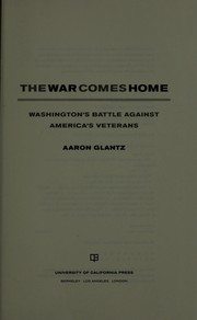 Cover of: The war comes home: Washington's battle against America's veterans