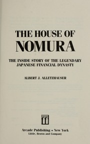 Cover of: The house of Nomura: the inside story of the legendary Japanese financial dynasty
